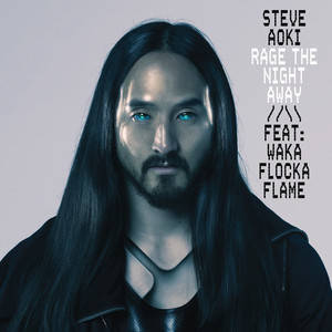 Rage the Night Away (feat. Waka Flocka Flame) - Steve Aoki | Song Album Cover Artwork