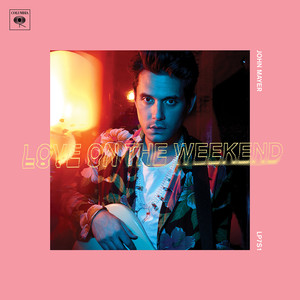 Love on the Weekend - John Mayer | Song Album Cover Artwork
