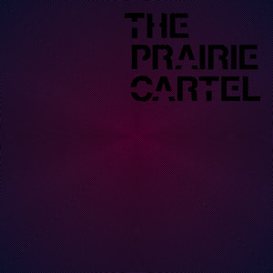 Keep Everybody Warm - Prairie Cartel