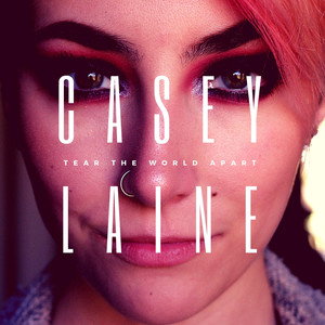 Tear the World Apart - Casey Laine | Song Album Cover Artwork