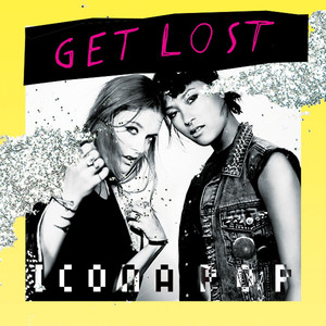 Get Lost - Icona Pop | Song Album Cover Artwork