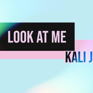Look at Me Kali J | Album Cover