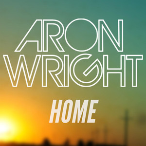 Home - Aron Wright | Song Album Cover Artwork