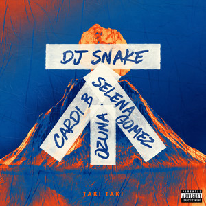 Taki Taki (feat. Selena Gomez, Ozuna & Cardi B) - DJ Snake | Song Album Cover Artwork