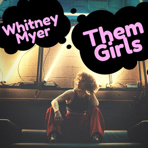 Them Girls - Whitney Myer