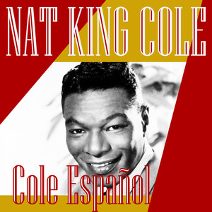 Te Quiero, Dijiste - Nat "King" Cole | Song Album Cover Artwork