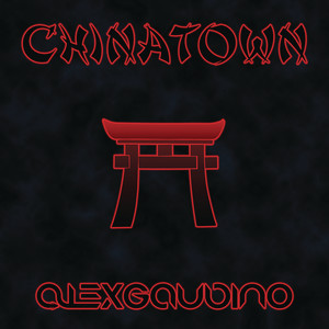 Chinatown - Alex Gaudino | Song Album Cover Artwork