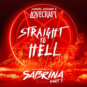 Straight To Hell (from Netflix's "Chilling Adventures of Sabrina") Lovecraft & Sabrina Spellman | Album Cover
