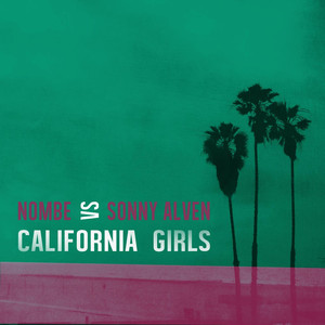 California Girls (NoMBe vs. Sonny Alven) - NoMBe | Song Album Cover Artwork