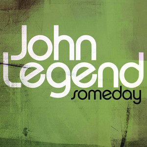 Someday - John Legend