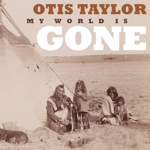 The Wind Comes In (feat. Mato Nanji) Otis Taylor | Album Cover