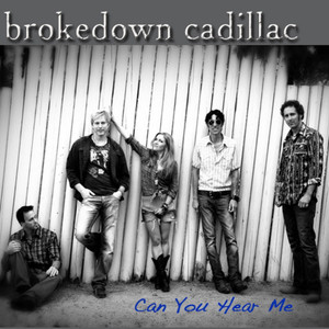Can You Hear Me - Brokedown Cadillac | Song Album Cover Artwork