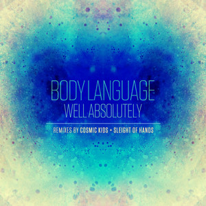 Well Absolutely (Sleight of Hands Remix) - Body Language | Song Album Cover Artwork