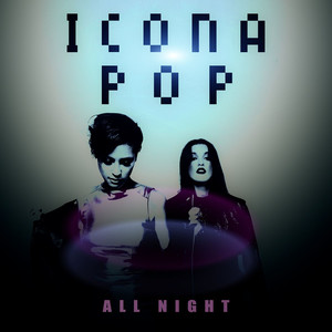 All Night - Icona Pop | Song Album Cover Artwork