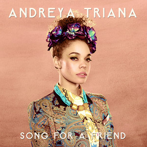 Song for a Friend - Andreya Triana | Song Album Cover Artwork