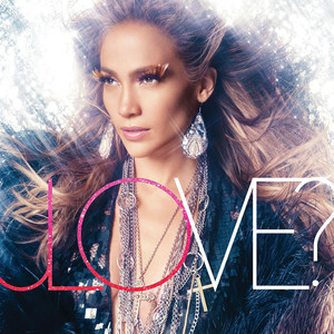 What is Love? - Jennifer Lopez | Song Album Cover Artwork