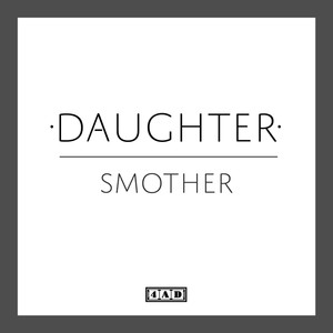 Smother - Daughter | Song Album Cover Artwork