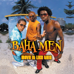 Move It Like This - Baha Men | Song Album Cover Artwork