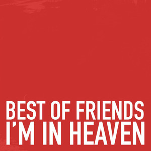 I'm in Heaven - Best of Friends | Song Album Cover Artwork