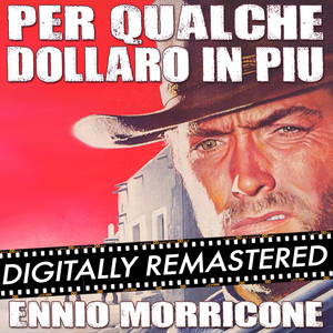 'Per Qualche Dollaro in Piu' (For A Few Dollars More) - Ennio Morricone