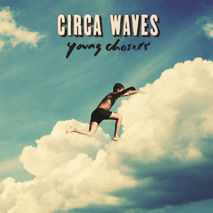Young Chasers - Circa Waves | Song Album Cover Artwork