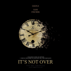 It's Not Over (feat. Sam Fischer) - Gizzle | Song Album Cover Artwork