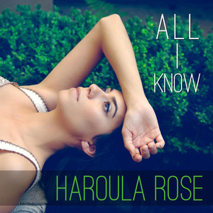 All I Know Haroula Rose | Album Cover