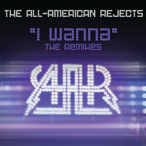 I Wanna (Discotech Remix) - The All American Rejects