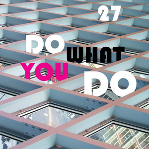 Do What You Do - 27 | Song Album Cover Artwork