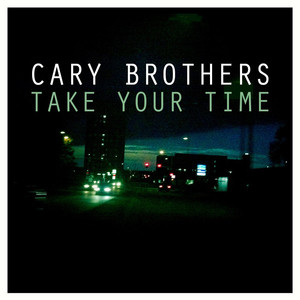 Take Your Time - Cary Brothers | Song Album Cover Artwork