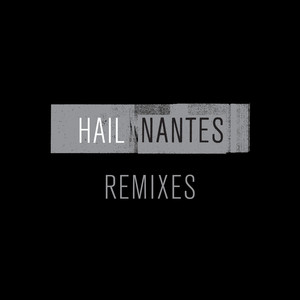Hail (Lusha Remix) - Nantes | Song Album Cover Artwork