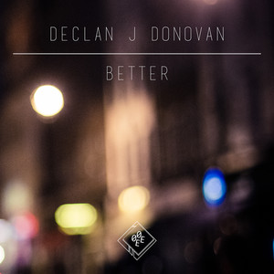 Better - Declan J Donovan | Song Album Cover Artwork