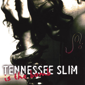 Tennessee Slim is the Bomb - Joi