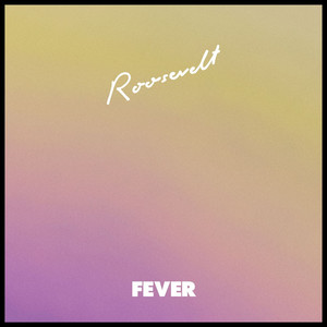 Fever - Roosevelt | Song Album Cover Artwork