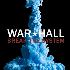 Break the System - WAR*HALL | Song Album Cover Artwork