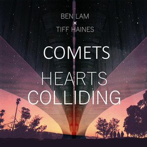 Hearts Colliding (feat. Tiffany Haines) - Ben Lam