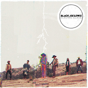 Come to My Party - Black Joe Lewis