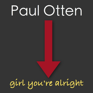 Girl You're Alright Paul Otten | Album Cover