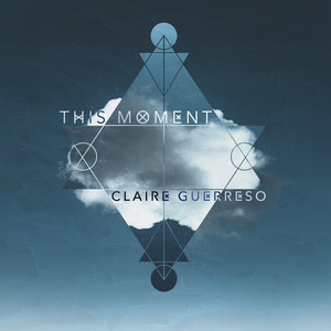 This Moment - Claire Guerreso | Song Album Cover Artwork