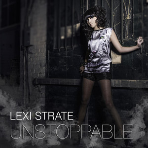 Unstoppable (We Got That Feelin') - Lexi Strate | Song Album Cover Artwork