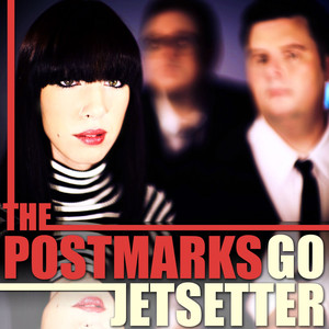 Go Jetsetter - The Postmarks | Song Album Cover Artwork