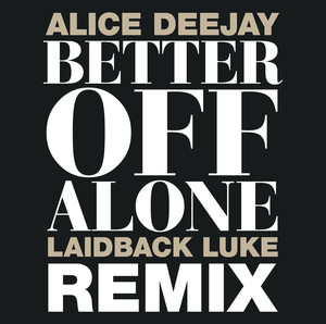 Better Off Alone Alice Deejay | Album Cover