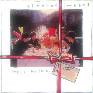 Happy Birthday - Altered Images | Song Album Cover Artwork