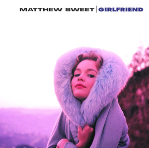 Girlfriend - Matthew Sweet | Song Album Cover Artwork