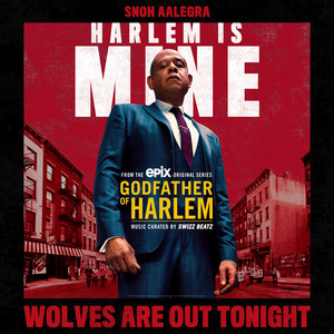 Wolves Are Out Tonight (feat. Snoh Aalegra) - Godfather of Harlem | Song Album Cover Artwork