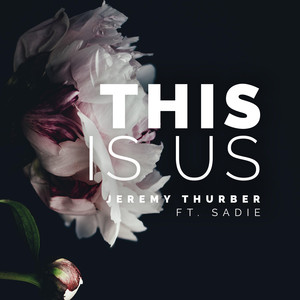 This Is Us (feat. Sadie) - Jeremy Thurber | Song Album Cover Artwork