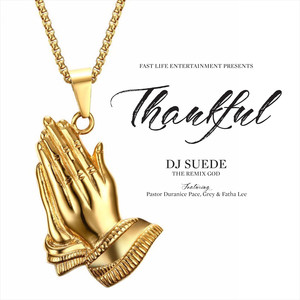 Thankful (feat. Pastor Duranice Pace, Grey & Fatha Lee) - DJ Suede The Remix God