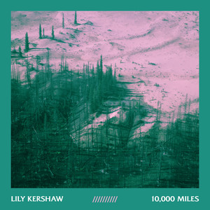 10,000 Miles - Lily Kershaw | Song Album Cover Artwork