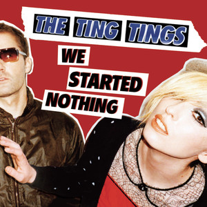 Shut Up & Let Me Go - The Ting Tings