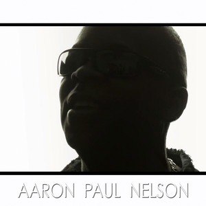 2nite We Gonna Live It Up - Aaron Paul Nelson
